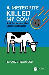 Fester Einband A Meteorite Killed My Cow von Richard Greenwood