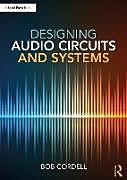 Couverture cartonnée Designing Audio Circuits and Systems de Bob Cordell
