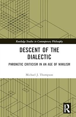 Livre Relié Descent of the Dialectic de Michael J. Thompson