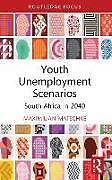 Kartonierter Einband Youth Unemployment Scenarios von Maximilian Matschke
