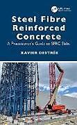 Livre Relié Steel Fibre Reinforced Concrete de Xavier Destrée