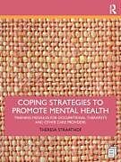 Couverture cartonnée Coping Strategies to Promote Mental Health de Theresa Straathof