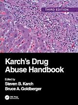 Couverture cartonnée Karch's Drug Abuse Handbook de Steven B., MD, Ffflm Goldberger, Bruce A. ( Karch