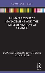 Couverture cartonnée Human Resource Management and the Implementation of Change de Paritosh Mishra, Balvinder Shukla, R Sujatha