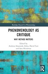 Couverture cartonnée Phenomenology as Critique de Andreea Smaranda Carr, David Heinamaa, Sara Aldea