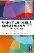 Couverture cartonnée Reflexivity and Change in Adaptive Physical Activity de 