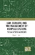 Couverture cartonnée Law, Ecology, and the Management of Complex Systems de Tiina Paloniitty