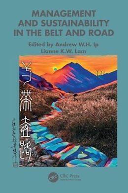 Couverture cartonnée Management and Sustainability in the Belt and Road de Andrew W.h. Lam, Lianne K.w. Ip