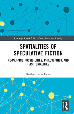 Livre Relié Spatialities of Speculative Fiction de Eades Gwilym Lucas