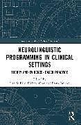 Couverture cartonnée Neurolinguistic Programming in Clinical Settings de Lisa Gray, Richard (Fairleigh Dickinson U De Rijk