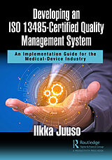 Couverture cartonnée Developing an ISO 13485-Certified Quality Management System de Ilkka Juuso