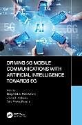 Couverture cartonnée Driving 5G Mobile Communications with Artificial Intelligence towards 6G de 