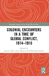 Kartonierter Einband Colonial Encounters in a Time of Global Conflict, 1914-1918 von Santanu (All Souls College, University of Oxf Das