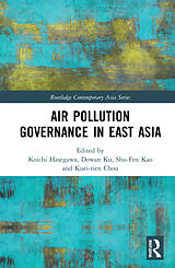 Fester Einband Air Pollution Governance in East Asia von Kuei-Tien (Rsprc, National Taiwan University Chou