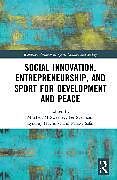 Couverture cartonnée Social Innovation, Entrepreneurship, and Sport for Development and Peace de Mitchell (York University, Canada) Sven Mcsweeney