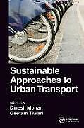 Kartonierter Einband Sustainable Approaches to Urban Transport von Dinesh Tiwari, Geetam Mohan
