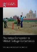 Kartonierter Einband Routledge Companion to Global Heritage Conservation von Vinayak Sandmeier, Trudi (University of So Bharne
