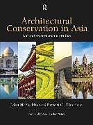 Kartonierter Einband Architectural Conservation in Asia von John H. Stubbs, Robert G. Thomson