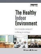 Couverture cartonnée The Healthy Indoor Environment de Philomena M. Bluyssen