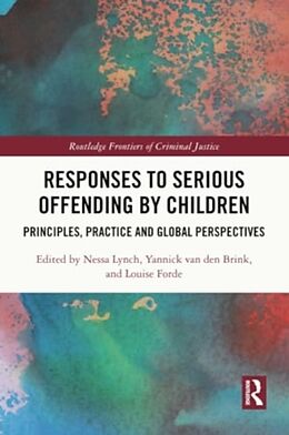 Couverture cartonnée Responses to Serious Offending by Children de Nessa Brink, Yannick Van Den Forde, Louise Lynch