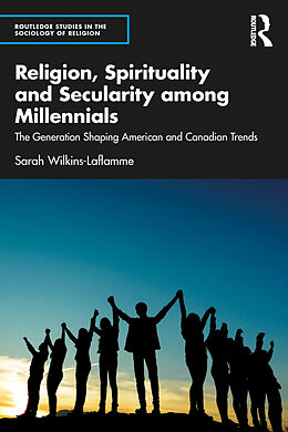 Couverture cartonnée Religion, Spirituality and Secularity among Millennials de Sarah Wilkins-Laflamme