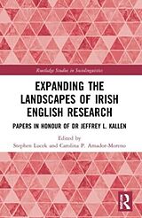 Couverture cartonnée Expanding the Landscapes of Irish English Research de Stephen Amador-Moreno, Carolina P. Lucek