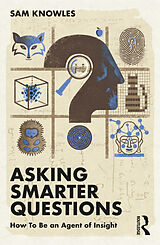 Couverture cartonnée Asking Smarter Questions de Knowles Sam