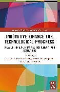 Couverture cartonnée Innovative Finance for Technological Progress de 