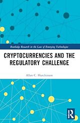 Couverture cartonnée Cryptocurrencies and the Regulatory Challenge de Hutchinson Allan C.