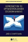 Couverture cartonnée Introduction to Optimization-Based Decision-Making de Joao Luis de Miranda