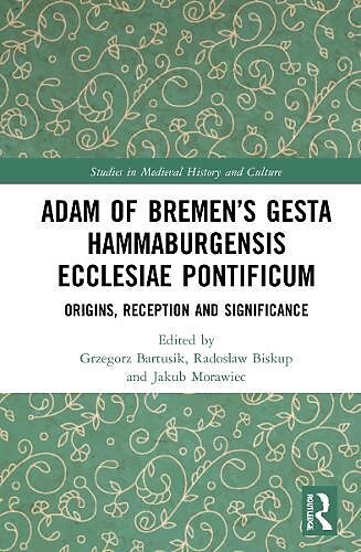 Adam of Bremens Gesta Hammaburgensis Ecclesiae Pontificum