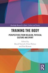 Couverture cartonnée Training the Body de David (Liverpool Hope University, Uk) Pa Torevell