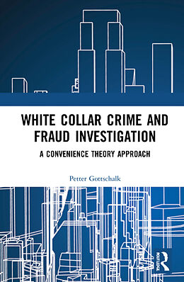 Couverture cartonnée White-Collar Crime and Fraud Investigation de Gottschalk Petter