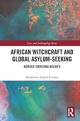 Couverture cartonnée African Witchcraft and Global Asylum-Seeking de Luongo Katherine