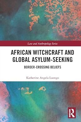 Couverture cartonnée African Witchcraft and Global Asylum-Seeking de Luongo Katherine