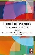 Couverture cartonnée Female Faith Practices de 