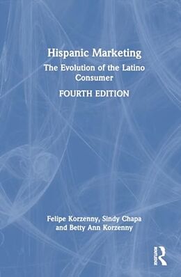 Livre Relié Hispanic Marketing de Korzenny Felipe, Sindy Chapa, Korzenny Betty Ann