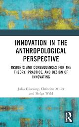 Livre Relié Innovation in the Anthropological Perspective de Julia C. Gluesing, Christine Miller, Helga Wild