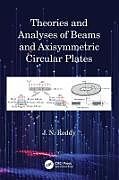 Couverture cartonnée Theories and Analyses of Beams and Axisymmetric Circular Plates de J N Reddy