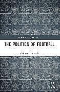 Couverture cartonnée The Politics of Football de Christos Kassimeris