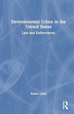 Livre Relié Environmental Crime in the United States de Karen Clark