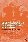 Kartonierter Einband Kenzo Tange and the Metabolist Movement von Lin Zhongjie