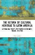 Couverture cartonnée The Return of Cultural Heritage to Latin America de Pierre Losson