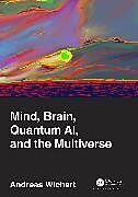 Couverture cartonnée Mind, Brain, Quantum AI, and the Multiverse de Wichert Andreas