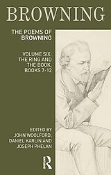 Kartonierter Einband The Poems of Robert Browning: Volume Six von John (University of Manchester, Uk) Karl Woolford