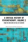 Couverture cartonnée A Critical History of Psychotherapy, Volume 2 de Renato Foschi, Marco Innamorati