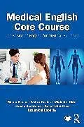 Kartonierter Einband Medical English Core Course von Simon Fraser, Walter Davies, Michihiro Hide
