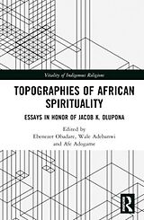 Livre Relié Topographies of African Spirituality de Ebenezer (University of Kansas, Usa) Adeb Obadare