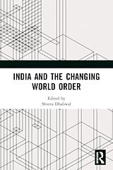 Couverture cartonnée India and the Changing World Order de Shveta Dhaliwal