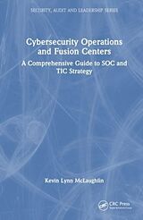 Livre Relié Cybersecurity Operations and Fusion Centers de Kevin Lynn McLaughlin